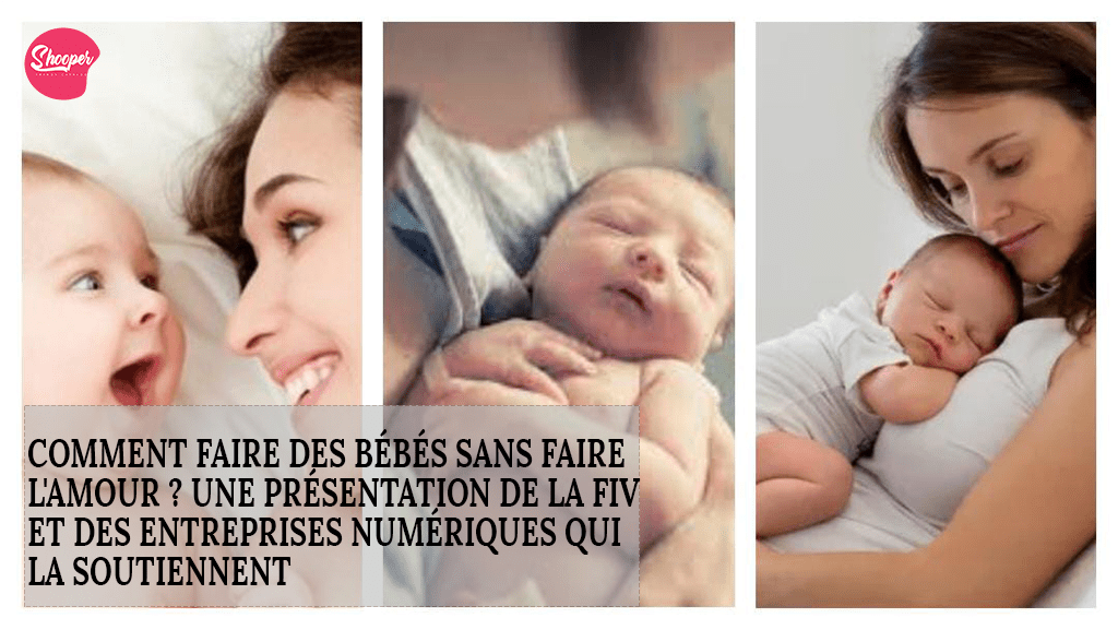 Comment faire des bébés sans faire l'amour ? Une présentation de la FIV