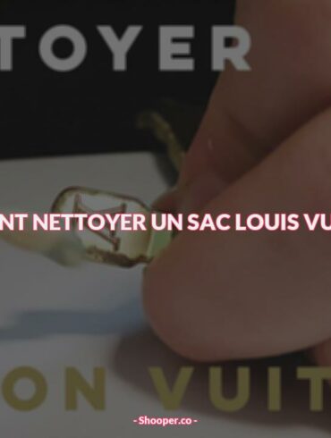 Nettoyage du Cuir Louis Vuitton : Comment Nettoyer en Toute Sécurité Votre Sac ?