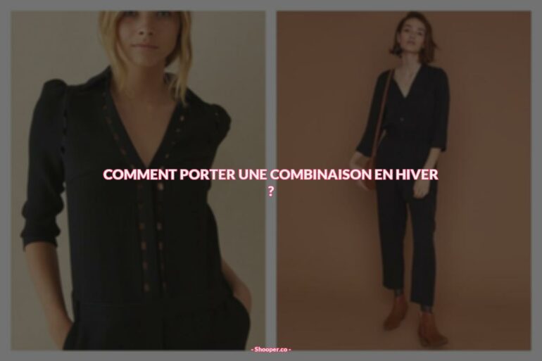 Comment Porter Une Combinaison En Hiver pour Rester Au Chaud et Avoir Une Allure Elegante et Sexy !