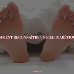 Comment Reconnaître et Prévenir les Pieds Diabétiques ?