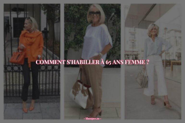 Comment S'Habiller À 65 Ans Femme ? 10 Idées de Looks Intemporels et Conseils pour Paraître Plus Jeune Sans Être Vulgaire