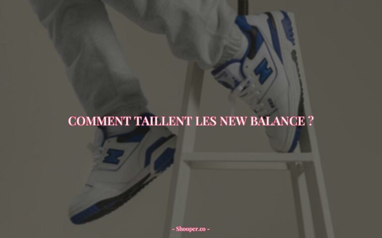 Choisir La Bonne Pointure de New Balance: Un Guide Pratique