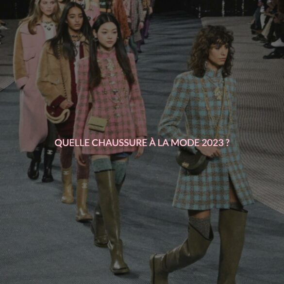 Les Chaussures à La Mode pour 2022-2023: Quelle Chaussure Vous Fera Briller ?