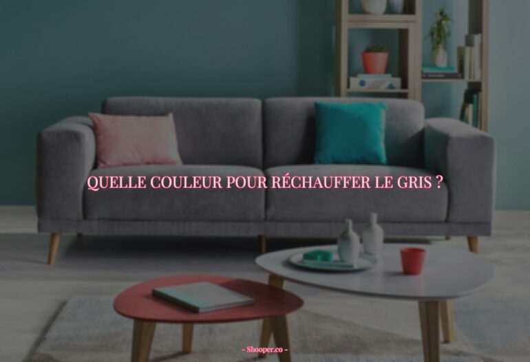 Comment Utiliser les Couleurs pour Réchauffer un Décor Gris