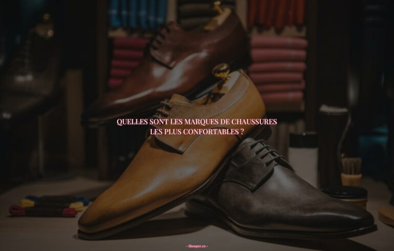 Les 6 Meilleures Marques De Chaussures Pour Un Quotidien Actif et Confortable